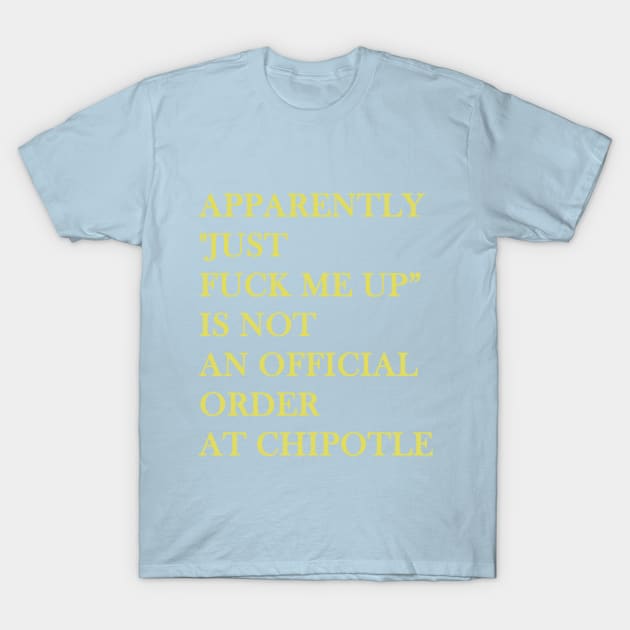 Just fuck me up is not an official order T-Shirt by Nithin